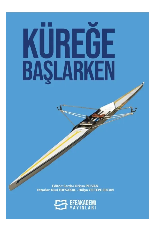 Küreğe Başlarken
