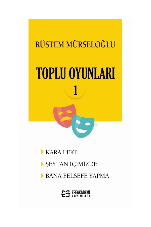Rüstem Mürseloğlu-Toplu Oyunları-1 (Kara Leke - Şeytan İçimizde - Bana Felsefe Yapma)