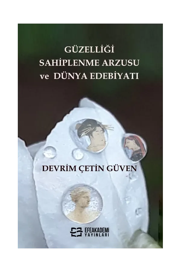 Güzelliği Sahiplenme Arzusu Ve Dünya Edebiyatı