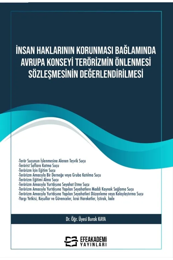 İnsan Haklarının Korunması Bağlamında Avrupa Konseyi Terörizmin Önlenmesi Sözleşmesinin Değerlendirilmesi