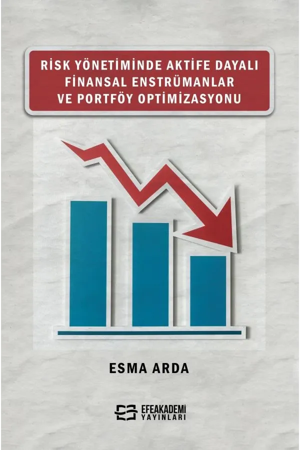 Risk Yönetiminde Aktife Dayalı Finansal Enstrümanlar Ve Portföy Optimizasyonu