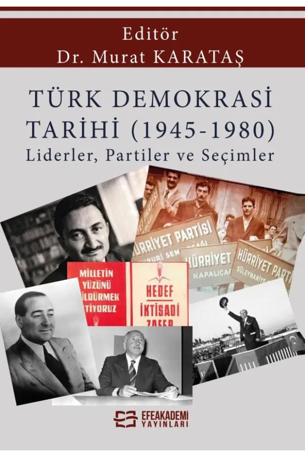 Türk Demokrasi Tarihi (1945-1980) Liderler, Partiler Ve Seçimler