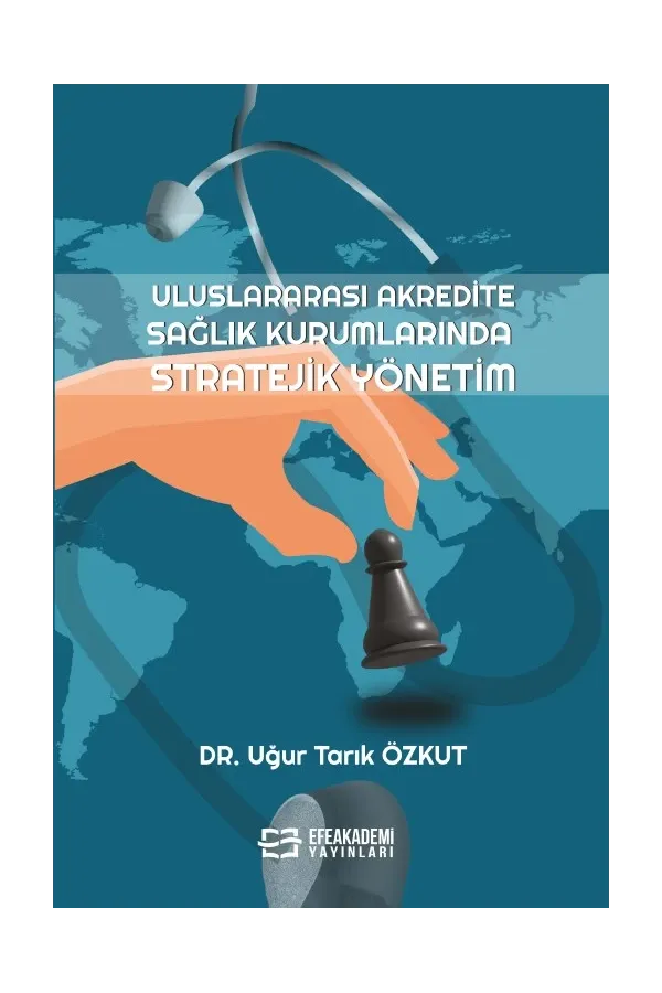 Uluslararası Akredite Sağlık Kurumlarında Stratejik Yönetim