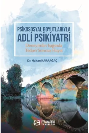 Psikososyal Boyutlarıyla Adli Psikiyatri Deneyimler Işığında Tedavi Sonrası Hayat