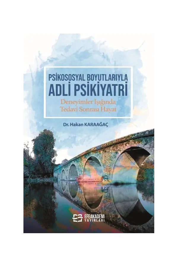 Psikososyal Boyutlarıyla Adli Psikiyatri Deneyimler Işığında Tedavi Sonrası Hayat