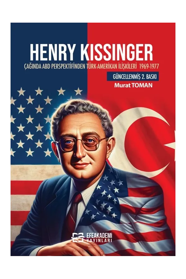 Henry Kissinger Çağında Abd Perspektifinden Türk-Amerikan İlişkileri (1969-1977) - 2. Baskı