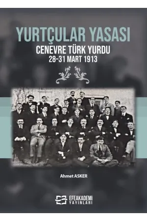 Yurtçular Yasası Cenevre Türk Yurdu 28-31 Mart 1913