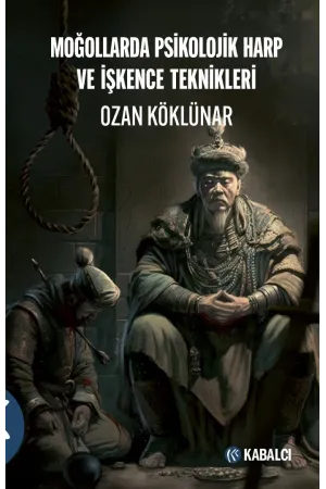 Moğollarda Psikolojik Harp İşkence Teknikleri