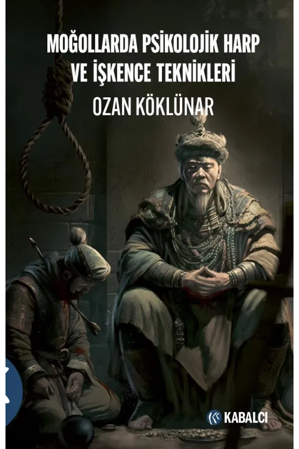 Moğollarda Psikolojik Harp İşkence Teknikleri