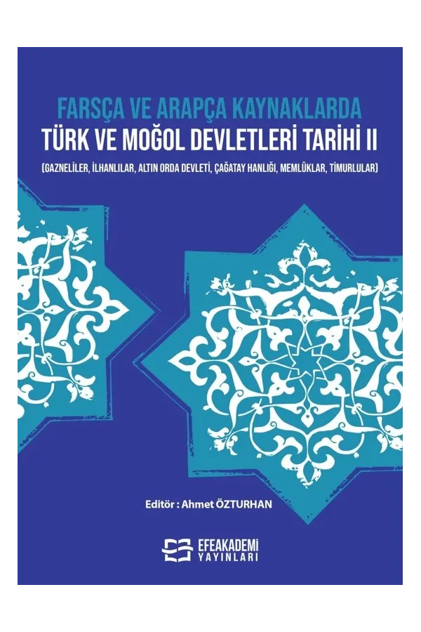 Farsça Ve Arapça Kaynaklarda Türk Ve Moğol Devletleri Tarihi Iı