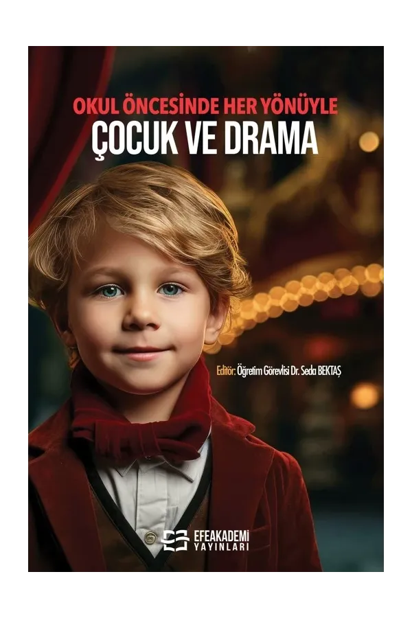 Okul Öncesinde Her Yönüyle Çocuk Ve Drama
