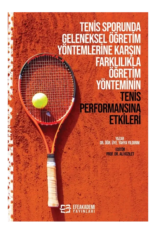 Tenis Sporunda Geleneksel Öğretim Yöntemlerine Karşın Farklılıkla Öğretim Yönteminin Tenis Performansına Etkileri