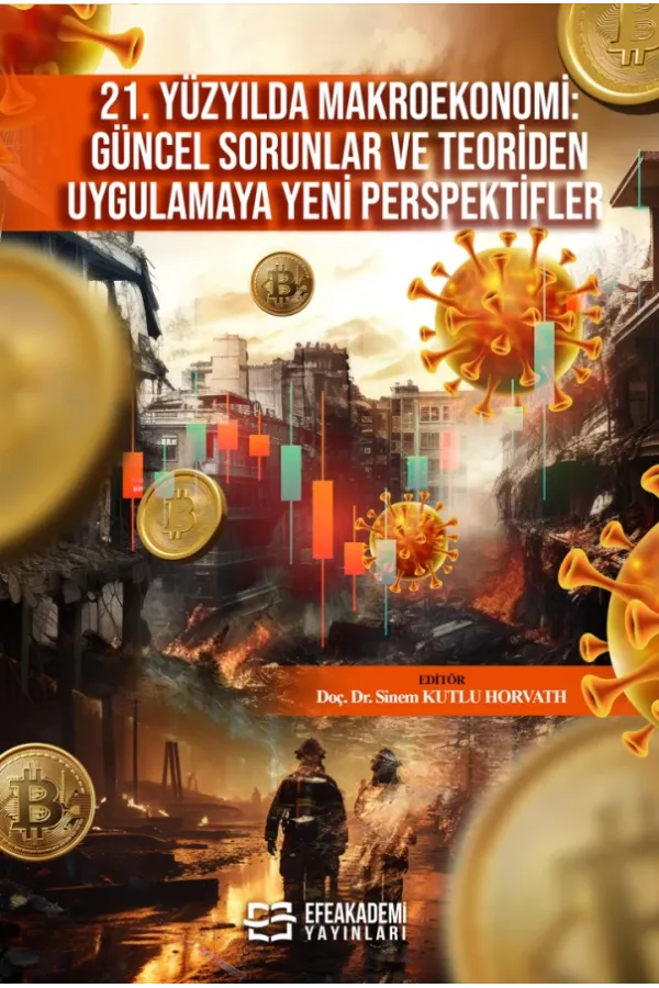 21. Yüzyılda Makroekonomi: Güncel Sorunlar Ve Teoriden Uygulamaya Yeni Perspektifler
