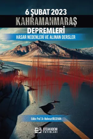 6 Şubat 2023 Kahramanmaraş Depremleri Hasar Nedenleri Ve Alınan Dersler