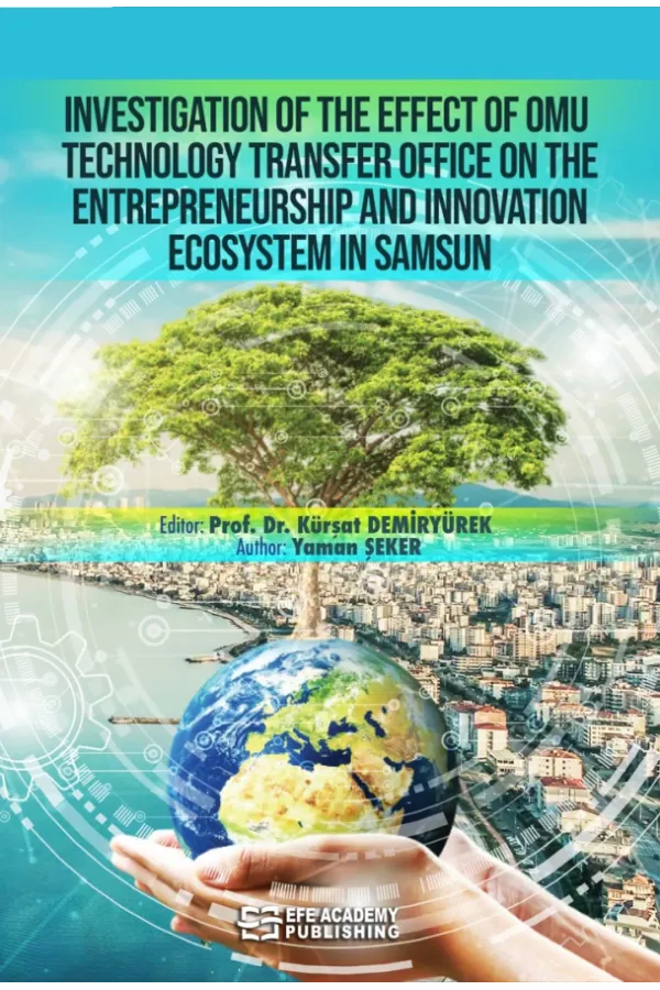 Investıgatıon Of The Effect Of Omu Technology Transfer Offıce On The Entrepreneurshıp And Innovatıon Ecosystem In Samsun