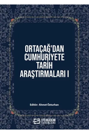 Ortaçağ’Dan Cumhuriyete Tarih Araştırmaları I