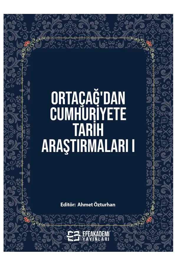 Ortaçağ’Dan Cumhuriyete Tarih Araştırmaları I