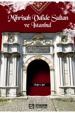 Mihrişah Valide Sultan Ve İstanbul