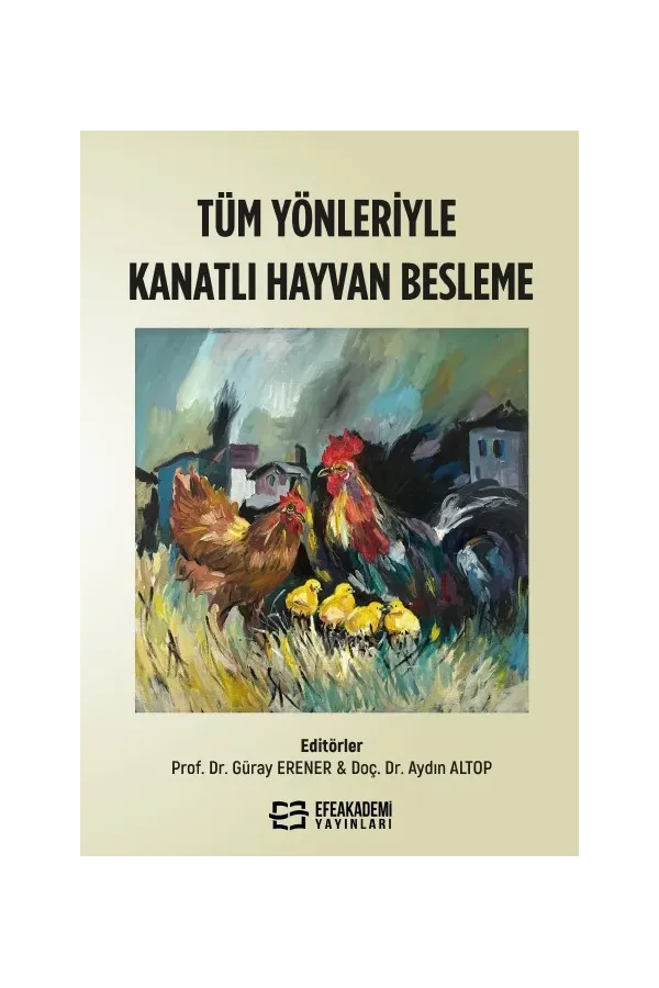 Tüm Yönleriyle Kanatlı Hayvan Besleme