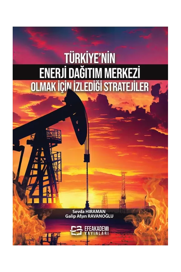 Türkiye’Nin Enerji Dağıtım Merkezi Olmak İçin İzlediği Stratejiler