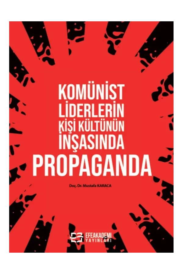 Komünist Liderlerin Kişi Kültünün İnşasında Propaganda