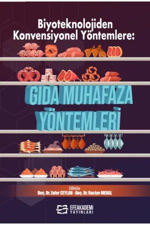 Biyoteknolojiden Konvensiyonel Yöntemlere: Gıda Muhafaza Yöntemleri