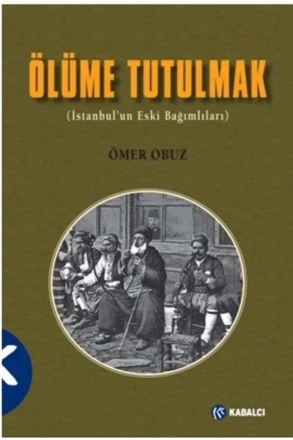Ölüme Tutulmak - İstanbul'un Eski Bağımlıları