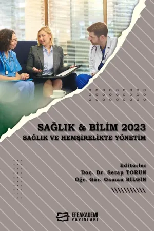 Sağlık & Bilim 2023: Sağlık Ve Hemşirelikte Yönetim