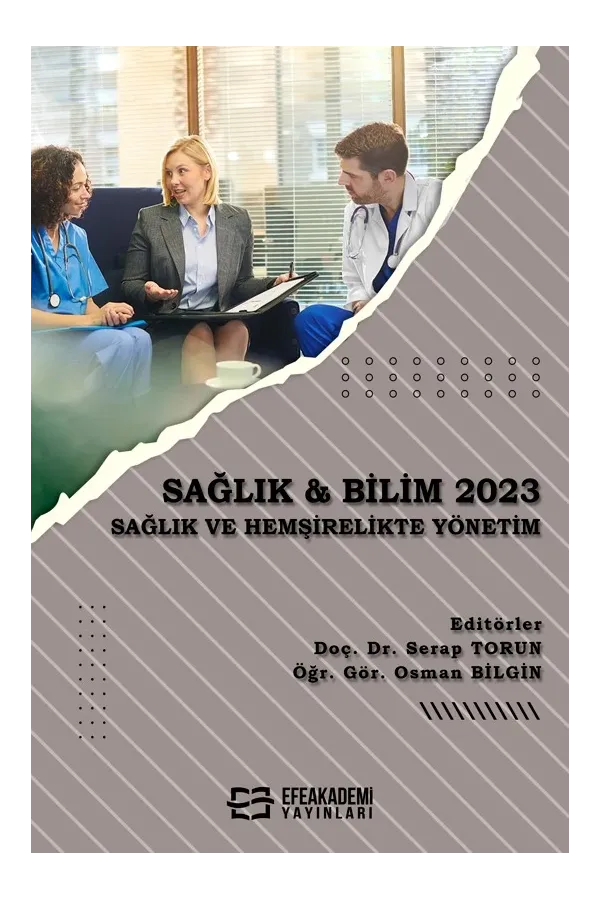 Sağlık & Bilim 2023: Sağlık Ve Hemşirelikte Yönetim