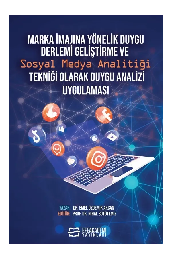 Marka İmajına Yönelik Duygu Derlemi Geliştirme Ve Sosyal Medya Analitiği Tekniği Olarak Duygu Analizi Uygulaması