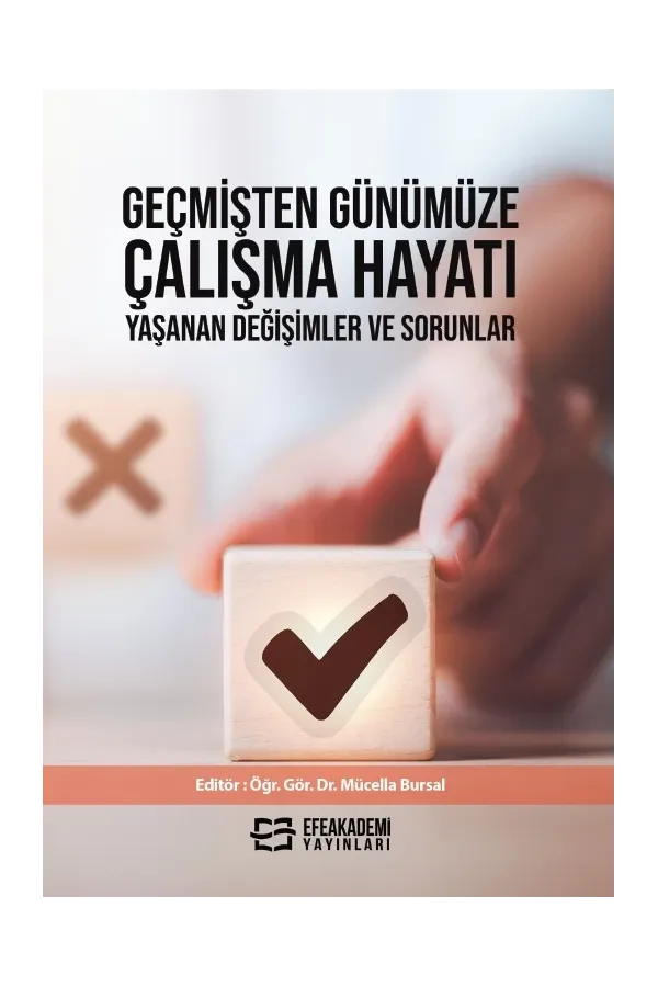 Geçmişten Günümüze Çalışma Hayatı, Yaşanan Değişimler Ve Sorunlar