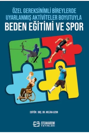 Özel Gereksinimli Bireylerde Uyarlanmış Aktiviteler Boyutuyla Beden Eğitimi Ve Spor