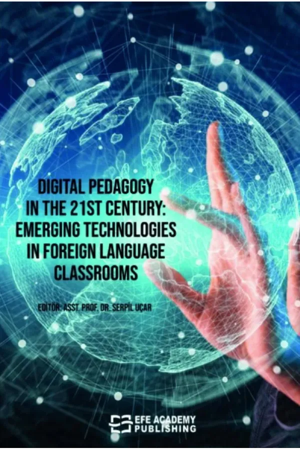 Digital Pedagogy In The 21St Century: Emerging Technologies İn Foreign Language Classrooms