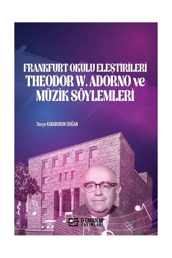 Frankfurt Okulu Eleştirileri Theodor W. Adorno Ve Müzik Söylemleri
