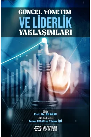 Güncel Yönetim Ve Liderlik Yaklaşımları