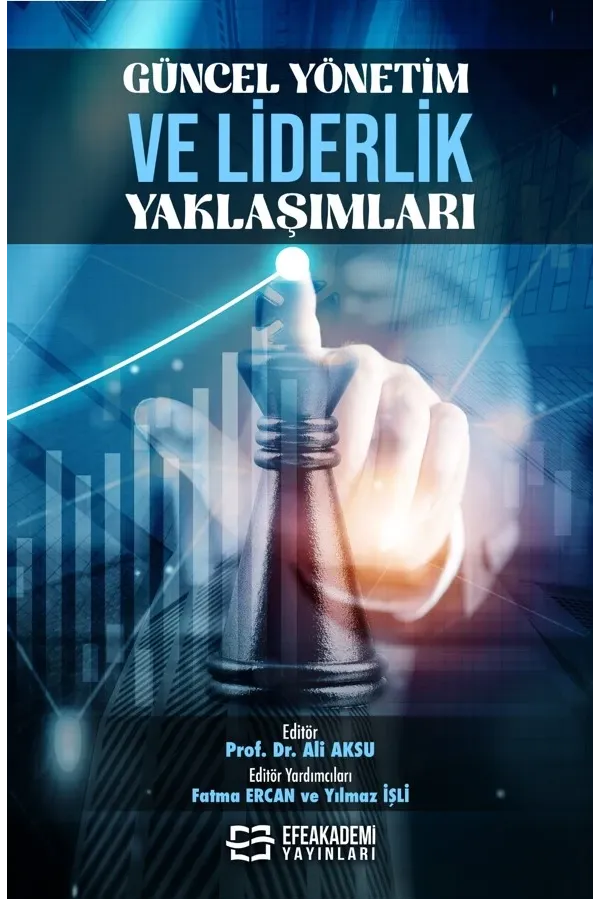 Güncel Yönetim Ve Liderlik Yaklaşımları