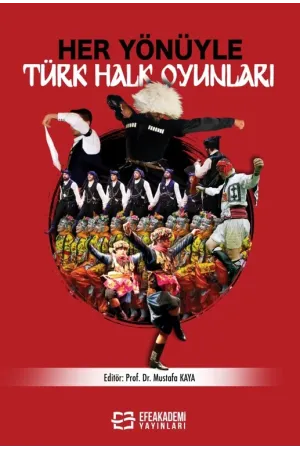 Her Yönüyle Türk Halk Oyunları