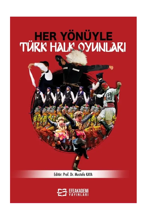 Her Yönüyle Türk Halk Oyunları