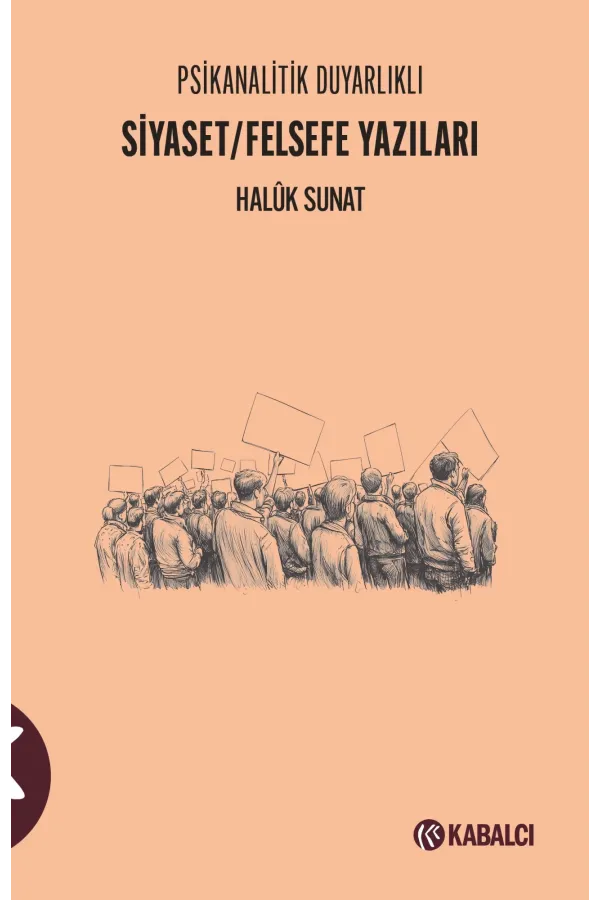 Psikanalitik Duyarlıklı Siyaset/Felsefe Yazıları