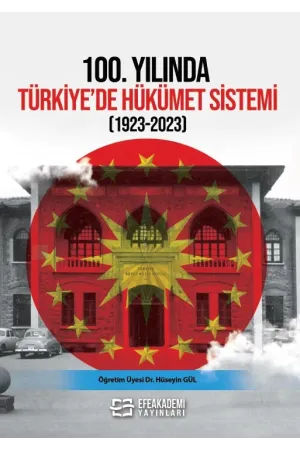 100.Yılında Türkiye’De Hükümet Sistemi (1923-2023)