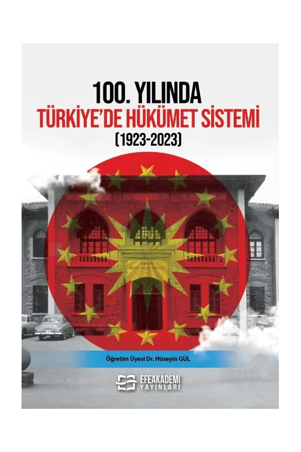 100.Yılında Türkiye’De Hükümet Sistemi (1923-2023)