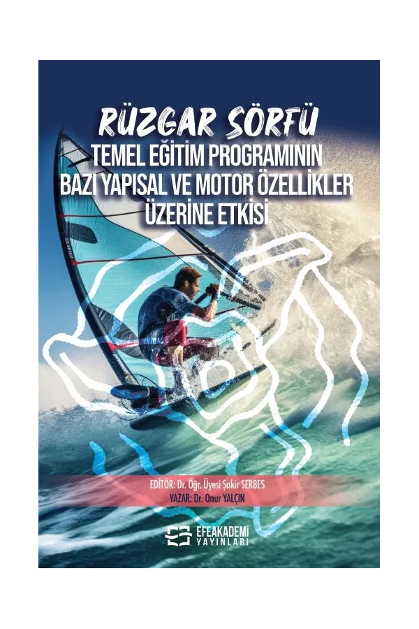 Rüzgar Sörfü Temel Eğitim Programının Bazı Yapısal Ve Motor Özellikler Üzerine Etkisi