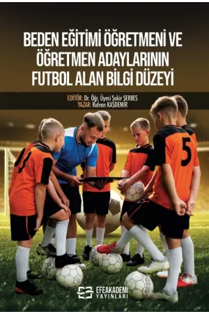 Beden Eğitimi Öğretmeni Ve Öğretmen Adaylarının Futbol Alan Bilgi Düzeyi