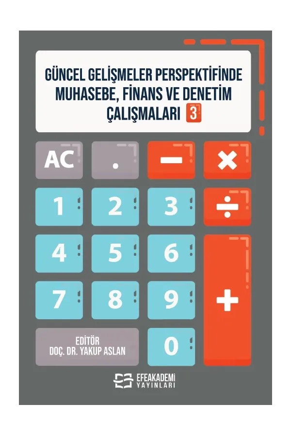 Güncel Gelişmeler Perspektifinde Muhasebe, Finans Ve Denetim Çalışmaları 3