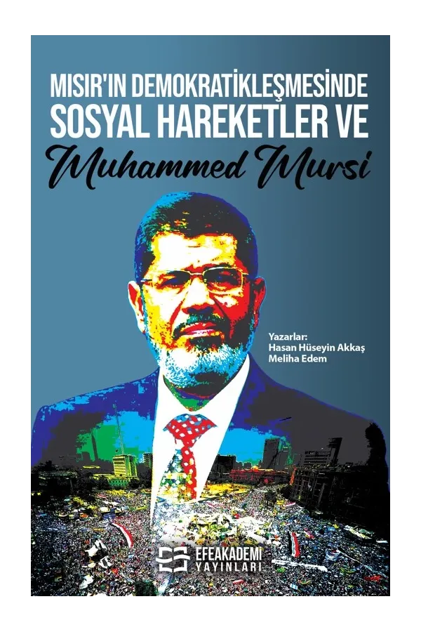 Mısır’In Demokratikleşmesinde Sosyal Hareketler Ve Muhammed Mursi