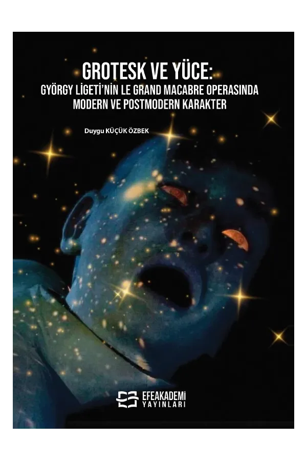 Grotesk Ve Yüce: György Ligeti’Nin Le Grand Macabre Operasında Modern Ve Postmodern Karakter