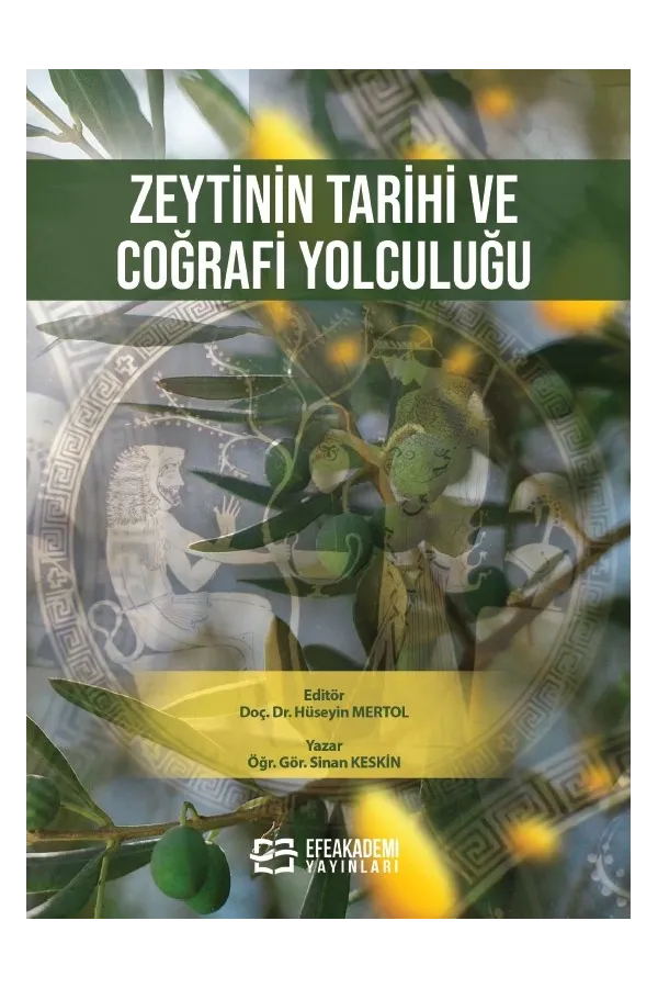 Zeytinin Tarihi Ve Coğrafi Yolculuğu