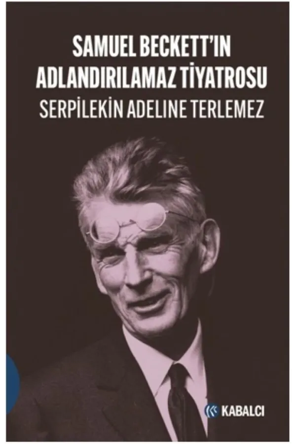 Samuel Beckett’In  Adlandırılamaz Tiyatrosu