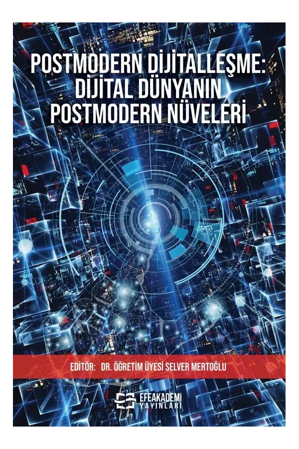 Postmodern Dijitalleşme: Dijital Dünyanın Postmodern Nüveleri