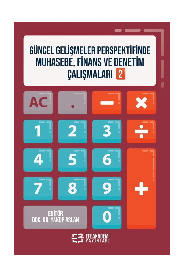 Güncel Gelişmeler Perspektifinde Muhasebe, Finans Ve Denetim Çalışmaları 2